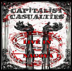Capitalist Casualties : Live in Nagoya